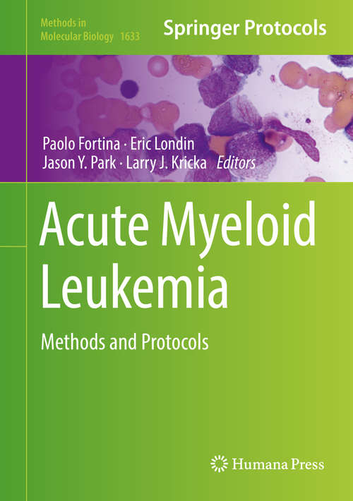 Acute Myeloid Leukemia: Methods and Protocols (Methods in Molecular Biology #1633)