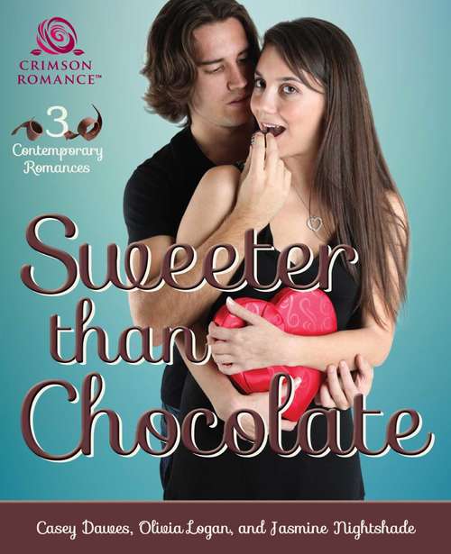 Sweeter Than Chocolate: 3 Contemporary Romances