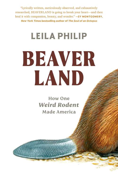Book cover of Beaverland: How One Weird Rodent Made America