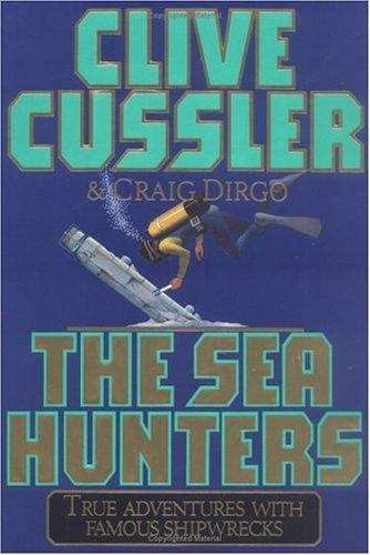 Book cover of The Sea Hunters I: True Adventures with Famous Shipwrecks