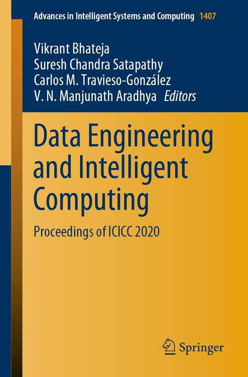 Data Engineering and Intelligent Computing: Proceedings of ICICC 2020 (Advances in Intelligent Systems and Computing #1)