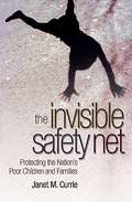 The Invisible Safety Net: Protecting the Nation's Poor Children and Families