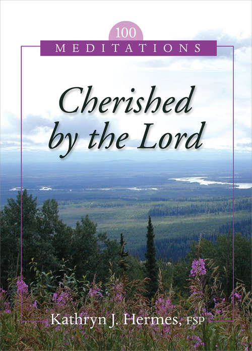 Cherished by the Lord: 100 Meditations
