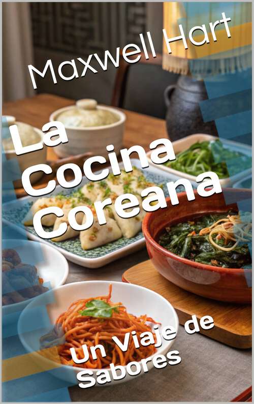 Book cover of La Cocina Coreana: Un Viaje de Sabores