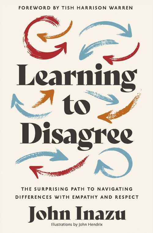 Book cover of Learning to Disagree: The Surprising Path to Navigating Differences with Empathy and Respect