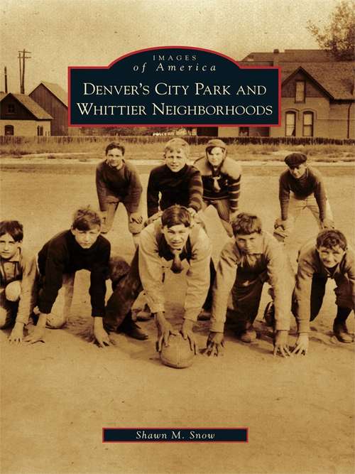 Book cover of Denver's City Park and Whittier Neighborhoods (Images of America)