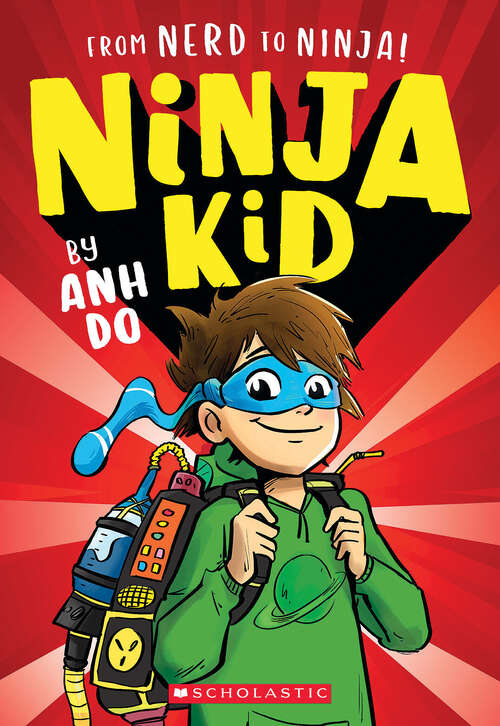 Book cover of From Nerd to Ninja! (Ninja Kid #1)
