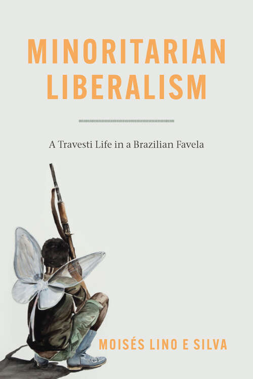 Minoritarian Liberalism: A Travesti Life in a Brazilian Favela