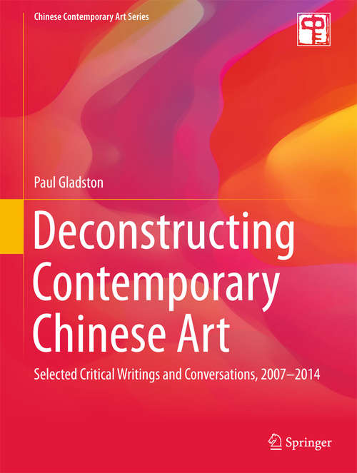 Book cover of Deconstructing Contemporary Chinese Art
