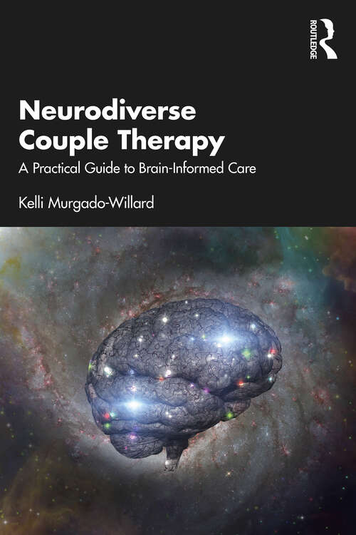 Book cover of Neurodiverse Couple Therapy: A Practical Guide to Brain-Informed Care