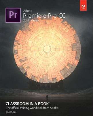 Book cover of Adobe Premiere Pro CC Classroom In A Book (2017 Release)