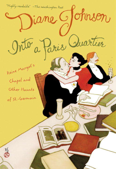 Book cover of Into A Paris Quartier: Reine Margot's Chapel & Other Haunts of St.-Germain