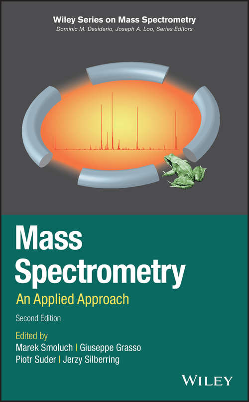 Mass Spectrometry: An Applied Approach (Wiley Series on Mass Spectrometry #20)