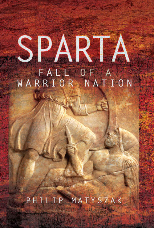 Book cover of Sparta: Rise Of A Warrior Nation