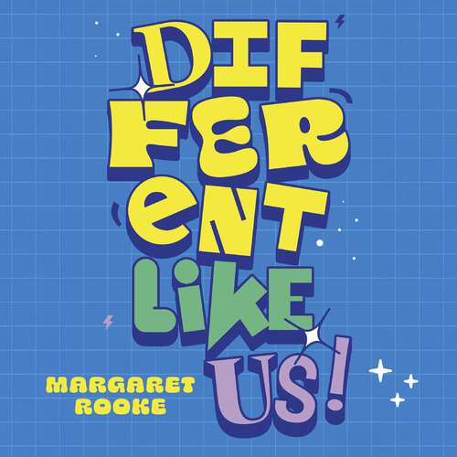 Book cover of Different Like Us!: Inspiring Real-Life Stories from Kids Everywhere