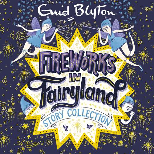 Book cover of Fireworks in Fairyland Story Collection (Bumper Short Story Collections #4)