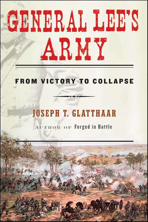 Book cover of General Lee's Army: From Victory to Collapse
