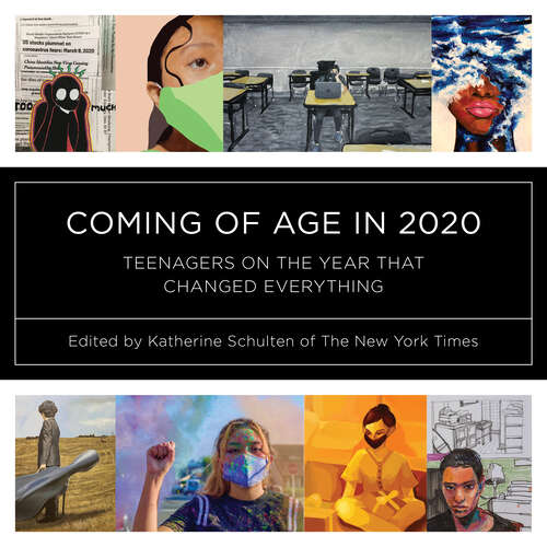 Book cover of Coming of Age in 2020: Teenagers On The Year That Changed Everything