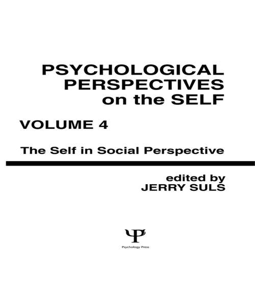 Book cover of Psychological Perspectives on the Self, Volume 4: the Self in Social Perspective