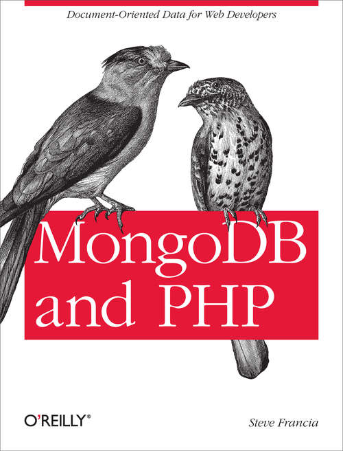 MongoDB and PHP: Document-Oriented Data for Web Developers (Oreilly And Associate Ser.)