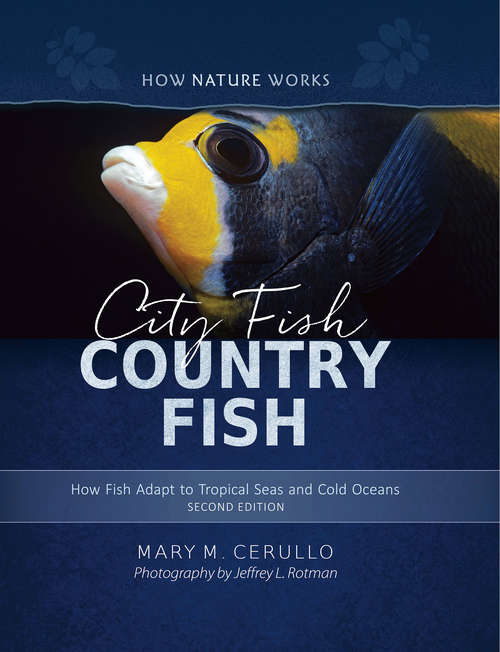 Book cover of City Fish Country Fish: How Fish Adapt To Tropical Seas And Cold Oceans (How Nature Works #0)
