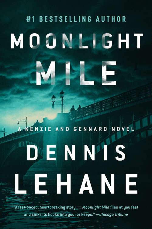 Moonlight Mile: A Kenzie and Gennaro Novel (Patrick Kenzie and Angela Gennaro Series #6)