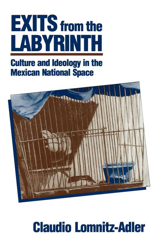 Book cover of Exits from the Labyrinth: Culture and Ideology in the Mexican National Space