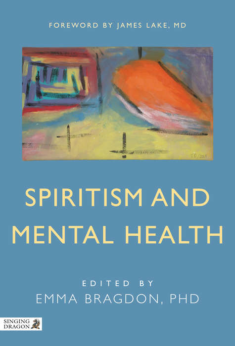 Spiritism and Mental Health: Practices from Spiritist Centers and Spiritist Psychiatric Hospitals in Brazil