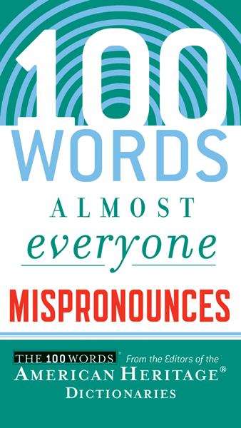 Book cover of 100 Words Almost Everyone Mispronounces