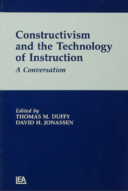 Constructivism and the Technology of Instruction: A Conversation