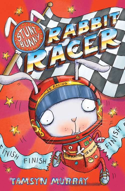 Book cover of Stunt Bunny: Rabbit Racer