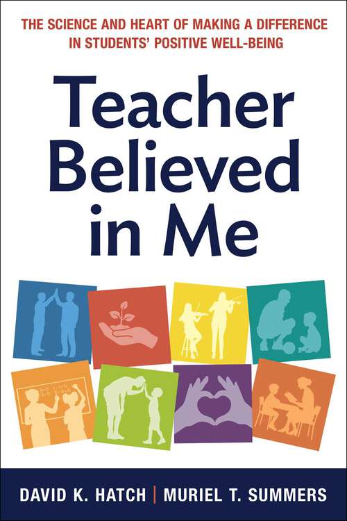 Book cover of Teacher Believed in Me: The Science and Heart of Making a Difference in Students' Positive Well-Being