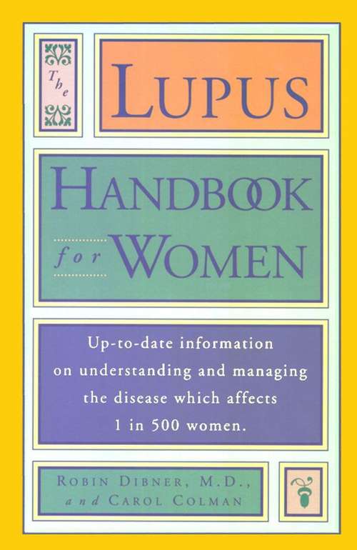 The Lupus Handbook for Women: Up-to-date Information on Understanding and Managing the Disease Which Affects 1 in 500 Women