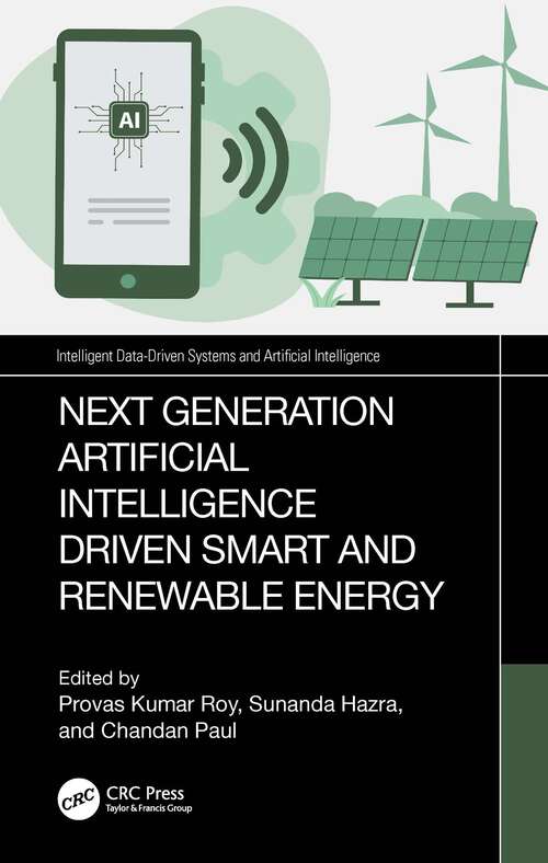 Book cover of Next-Generation Artificial Intelligence Driven Smart and Renewable Energy (1) (Intelligent Data-Driven Systems and Artificial Intelligence)