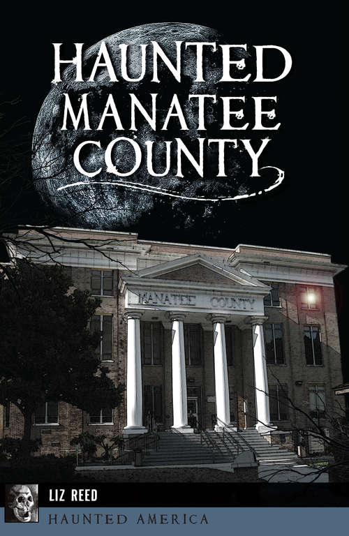 Book cover of Haunted Manatee County (Haunted America)