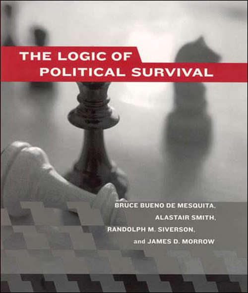 The Logic of Political Survival