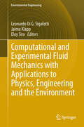 Computational and Experimental Fluid Mechanics with Applications to Physics, Engineering and the Environment (Environmental Science and Engineering)
