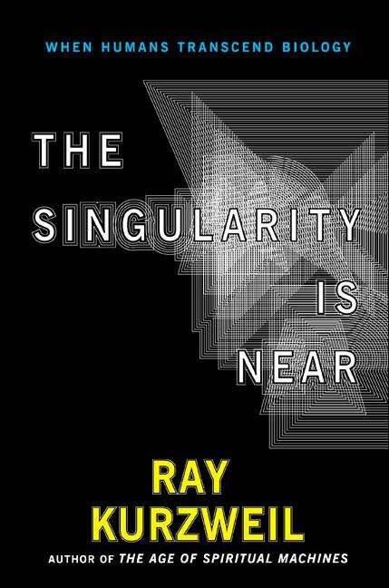 Book cover of The Singularity is Near: When Humans Transcend Biology
