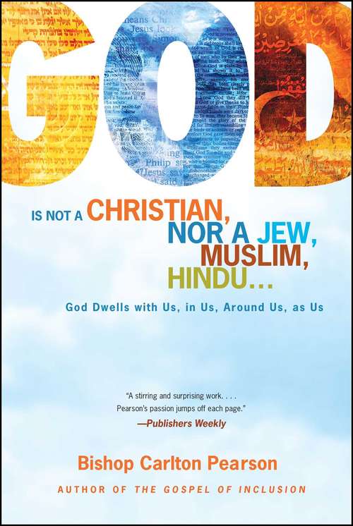 Book cover of God Is Not a Christian, Nor a Jew, Muslim, Hindu...