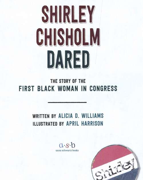 Book cover of Shirley Chisholm Dared The Story of the First Black Woman in Congress: The Story Of The First Black Woman In Congress