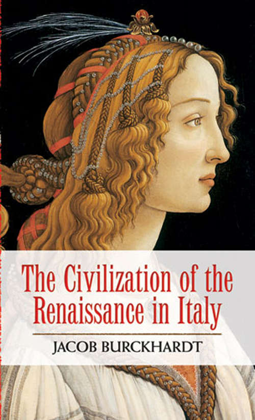 Book cover of The Civilization of the Renaissance in Italy