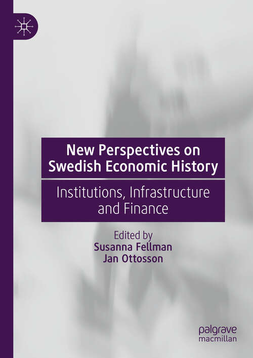 Book cover of New Perspectives on Swedish Economic History: Institutions, Infrastructure and Finance