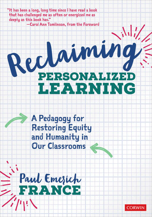 Book cover of Reclaiming Personalized Learning: A Pedagogy for Restoring Equity and Humanity in Our Classrooms (First Edition)