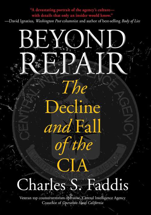 Book cover of Beyond Repair: The Decline and Fall of the CIA