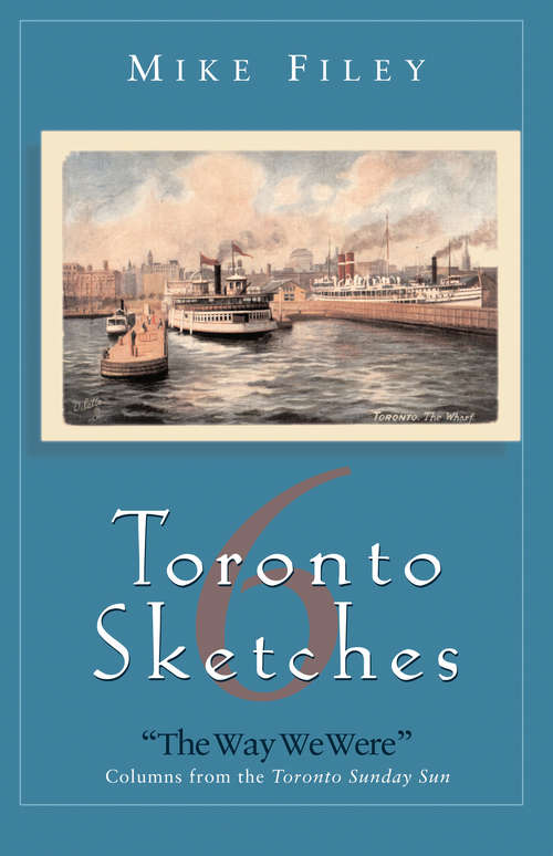 Book cover of Toronto Sketches 6: The Way We Were