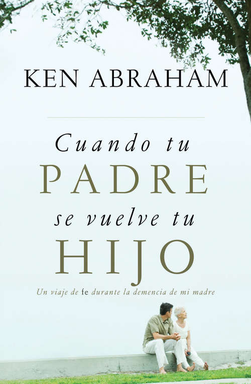 Book cover of Cuando tu padre se vuelve tu hijo