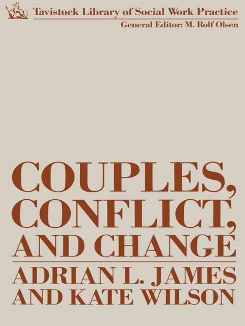 Couples, Conflict and Change: Social Work with Marital Relationships (Tavistock Library of Social Work Practice)