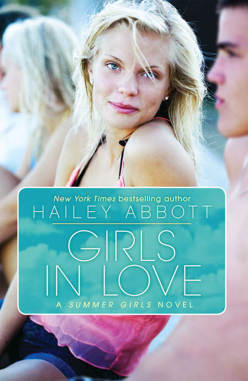 Book cover of Girls in Love: A Summer Girls Novel (Summer Girls Ser.)