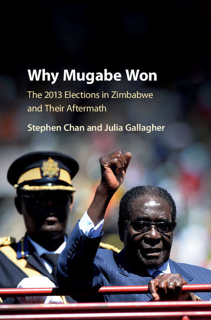 Why Mugabe Won: The 2013 Elections in Zimbabwe and their Aftermath