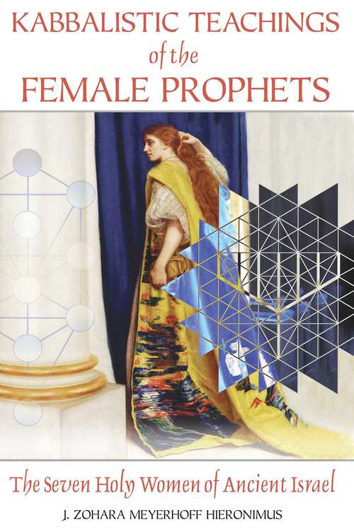 Book cover of Kabbalistic Teachings of the Female Prophets: The Seven Holy Women of Ancient Israel